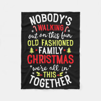 Christmas Nobody's Walking Out On This Fun Old Fam Fleece Blanket