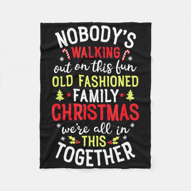 Christmas Nobody's Walking Out On This Fun Old Fam Fleece Blanket (Front)