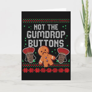 Christmas Not The Gumdrop Buttons Funny Ugly Xmas Card