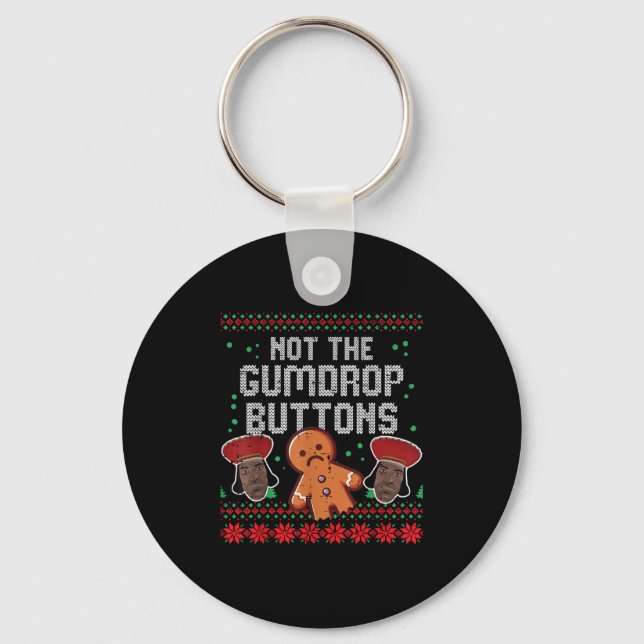 Christmas Not The Gumdrop Buttons Funny Ugly Xmas  Key Ring (Front)