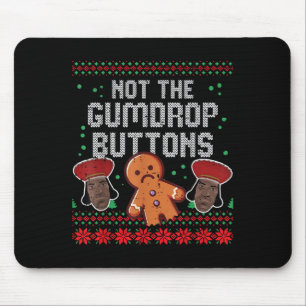 Christmas Not The Gumdrop Buttons Funny Ugly Xmas  Mouse Mat