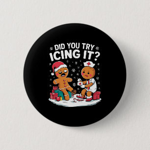Christmas Nurse Did You Try Icing It Gingerbread  6 Cm Round Badge