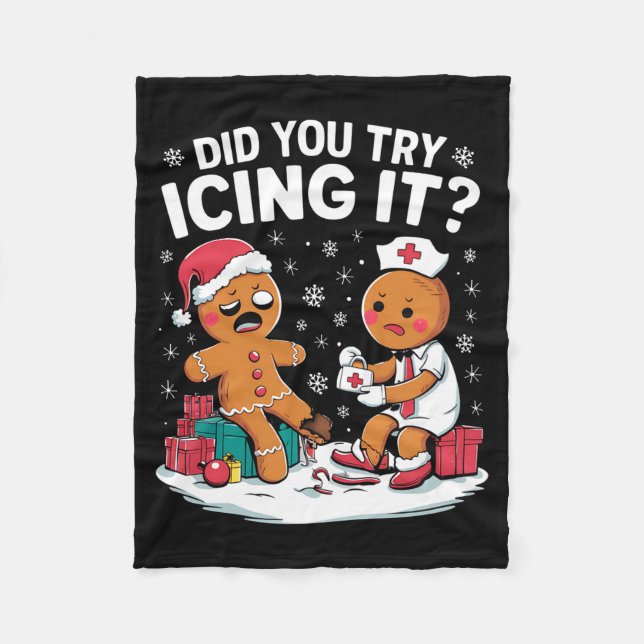 Christmas Nurse Did You Try Icing It Gingerbread  Fleece Blanket (Front)