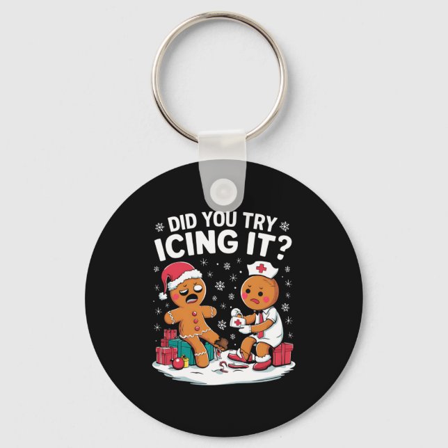Christmas Nurse Did You Try Icing It Gingerbread  Key Ring (Front)