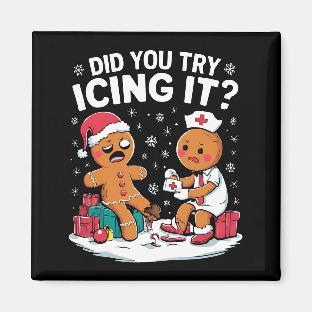 Christmas Nurse Did You Try Icing It Gingerbread  Magnet (Front)