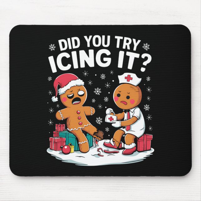 Christmas Nurse Did You Try Icing It Gingerbread  Mouse Mat (Front)