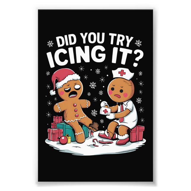 Christmas Nurse Did You Try Icing It Gingerbread  Photo Print (Front)