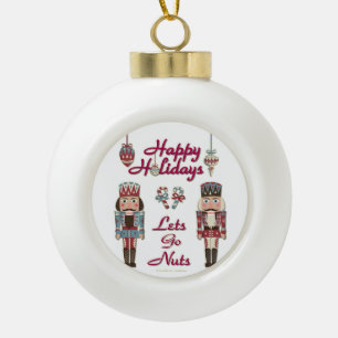 Christmas Nutcracker Lets Go Nuts Ceramic Ball Christmas Ornament