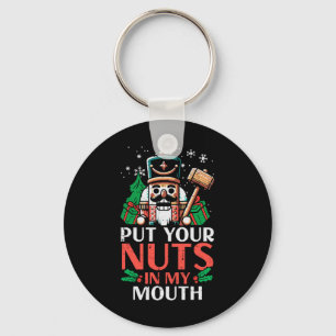 Christmas Nutcracker Put Nuts My Mouth Xmas Humour Key Ring