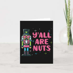 Christmas Nutcracker Yall Are Nuts Funny Xmas Men  Card