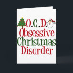 Christmas Obsession Funny Obsessive Xmas Disorder Holiday Card<br><div class="desc">OCD. Obsessive Christmas Disorder. A funny Christmas card with a cute christmas tree and Santa Claus to decorate the words.</div>