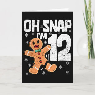 Christmas Oh Snap 12 Years Old Gingerbread Man 12t Card