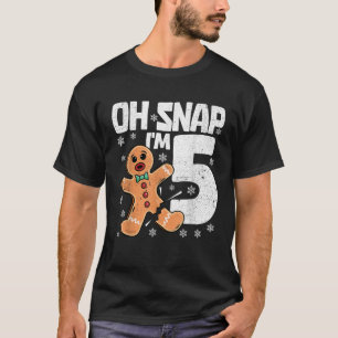 Christmas Oh Snap 5 Year Old Gingerbread Man 5th B T-Shirt