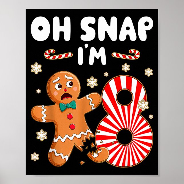 Christmas Oh Snap 8 Year Old Gingerbread Man 8th B Poster (Front)