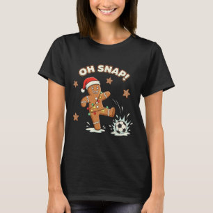Christmas Oh Snap Gingerbread Soccer Funny Xmas Ho T-Shirt