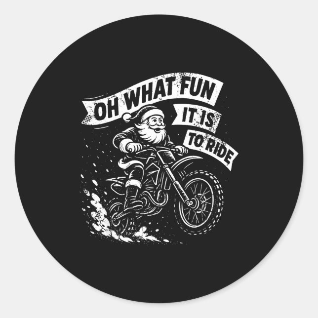 Christmas Oh What Fun It Is To Ride Santa Dirt Bik Classic Round Sticker (Front)