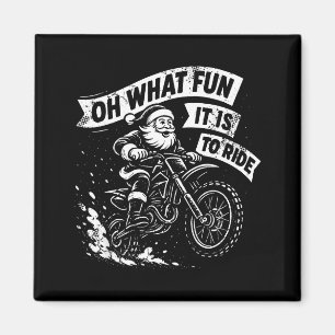 Christmas Oh What Fun It Is To Ride Santa Dirt Bik Magnet
