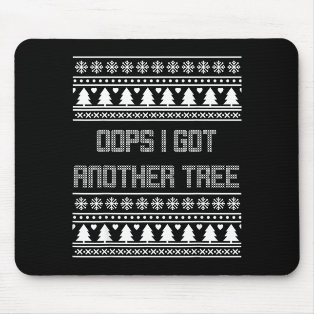Christmas Oops I Bought Another Tree Ugly Party Sw Mouse Mat (Front)