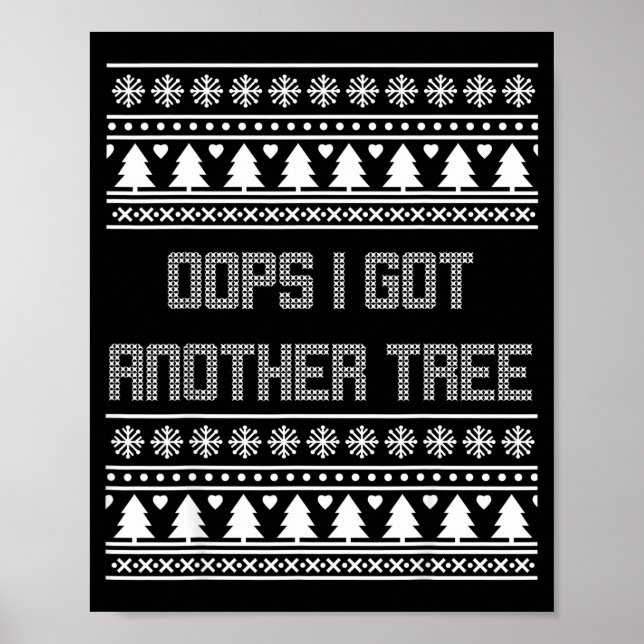 Christmas Oops I Bought Another Tree Ugly Party Sw Poster (Front)
