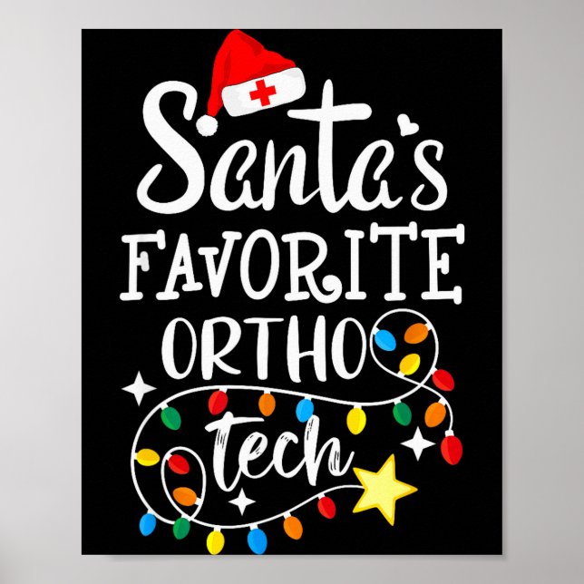 Christmas Orthopedic Technician Santa's Favorite O Poster (Front)