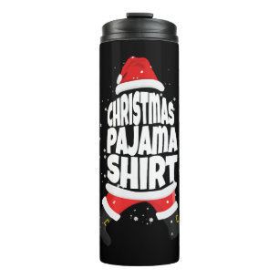 Christmas Pajama Shirt I Family Christmas Santa Thermal Tumbler