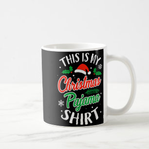 Christmas Pajama This Is My Christmas Pajama Xmas Coffee Mug