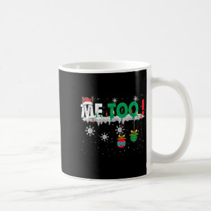Christmas Pajamas Family Matching - Me Too  Coffee Mug