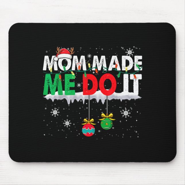 Christmas Pajamas Family Matching - Mom Made Me Do Mouse Mat (Front)