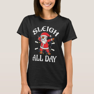 Christmas pajamas Sleigh All Day Dabbing Santa Xma T-Shirt