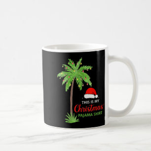 Christmas Palm Tree This Is My Christmas Pajama Xm Coffee Mug