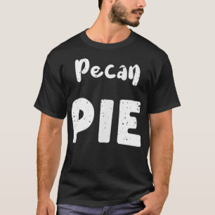 Christmas Pecan Pie Thanksgiving Sayings T-Shirt