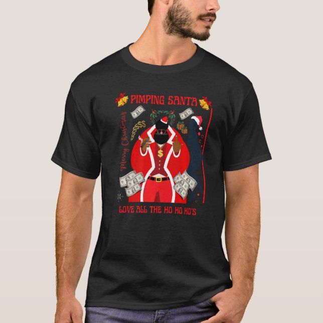 Christmas Pimping Santa Love All The Ho Ho Ho's T-Shirt (Front)