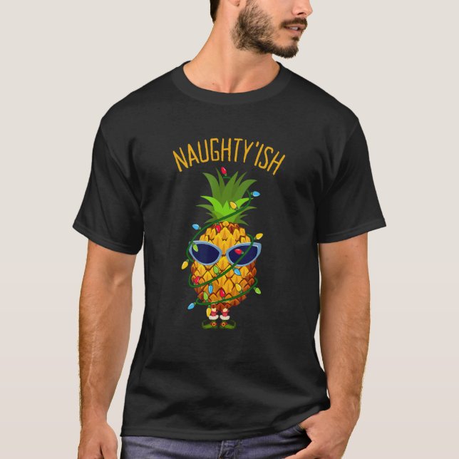 Christmas Pineapple Elf NAUGHTY'ish T-Shirt (Front)