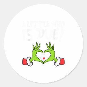 Christmas Pregnancy Shirt A Little Who Is Due _1 Classic Round Sticker