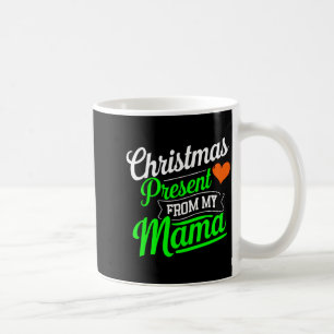 Christmas Present From My Mama Digital Art Coffee Mug