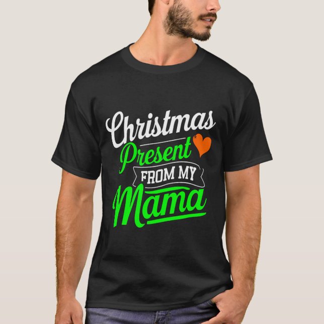 Christmas Present From My Mama Digital Art T Shirt (Front)