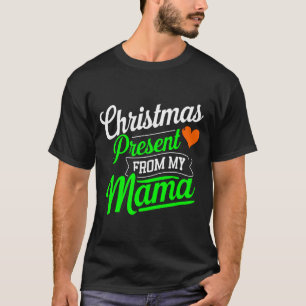 Christmas Present From My Mama Digital Art T Shirt
