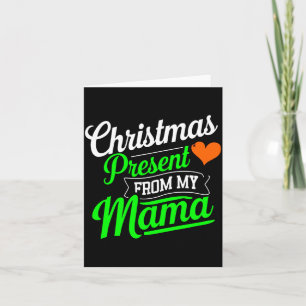 Christmas Present From My Mama Digital Art T Shirt Card
