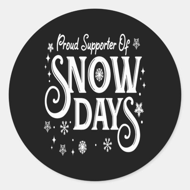 Christmas Proud Supporter of Snow Days Winter Xmas Classic Round Sticker (Front)