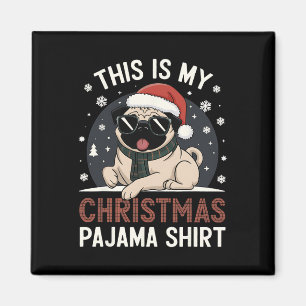 Christmas Pug This Is My Christmas Pajama Xmas Gif Magnet