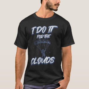 Christmas Pun Flying Santa I Do It For The Clouds  T-Shirt