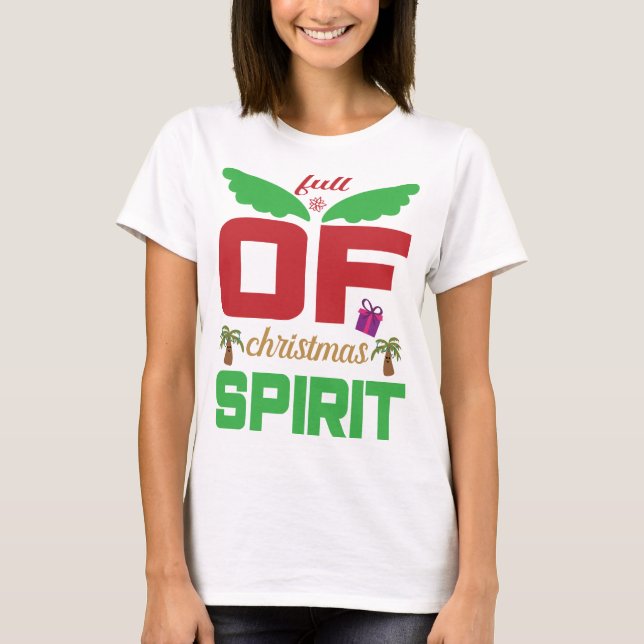 Christmas Quote Design Full of Christmas Spirit T-Shirt (Front)