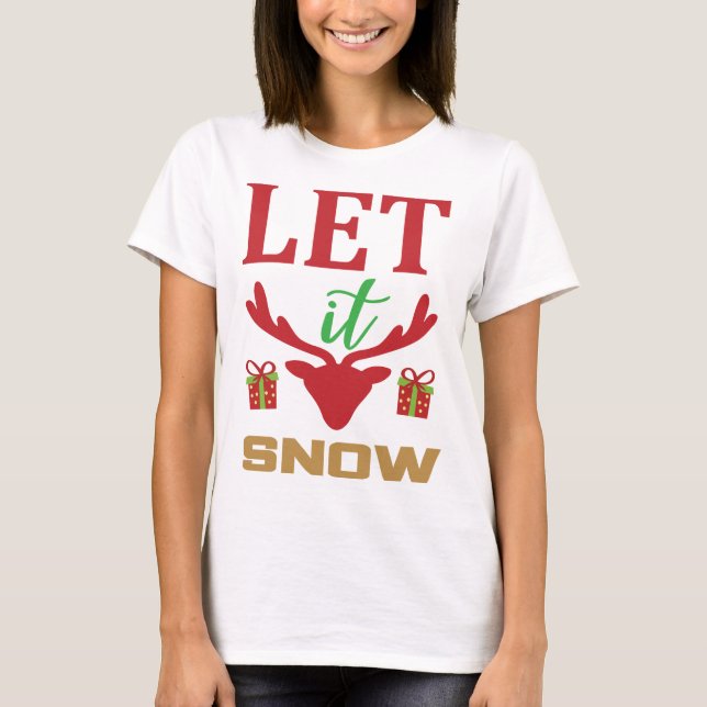 Christmas Quote Design Let It Snow T-Shirt (Front)