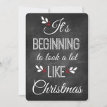 Christmas Quote Holiday Card<br><div class="desc">Its beginning to look a lot like christmas on charcoal grey chalkboard background with Holly and berries
Spread joy,  share cheer,  merry everything and a happy always! Holiday cards designed to brighten up the entire year.</div>