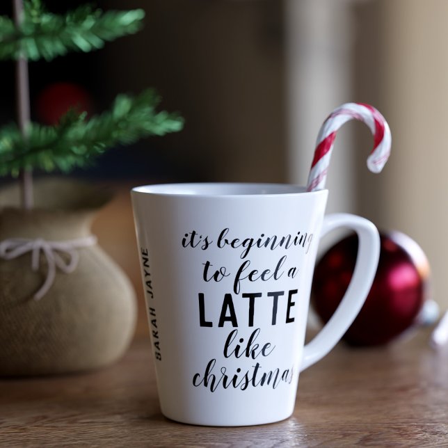 Christmas Quote It's Beginning to Feel Like Latte Mug (It is feeling a latte like Christmas every where you go and you can take this mug with you. )