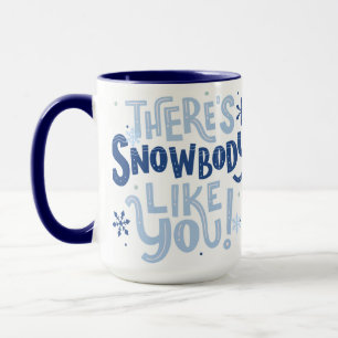 Christmas Quote Mug - There's Snowbody Like You