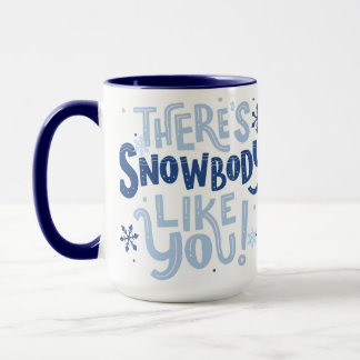 Christmas Quote Mug - There's Snowbody Like You