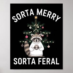 Christmas Raccoon Sorta Merry Sorta Feral Xmas  Poster