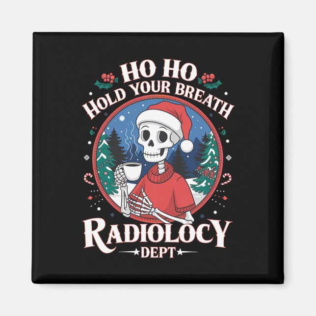 Christmas Radiology Tech Skeleton Xray Tech Ct Mri Magnet (Front)