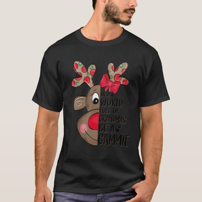 Christmas Reindeer In A World Full Of Grandmas Be  T-Shirt (Front)